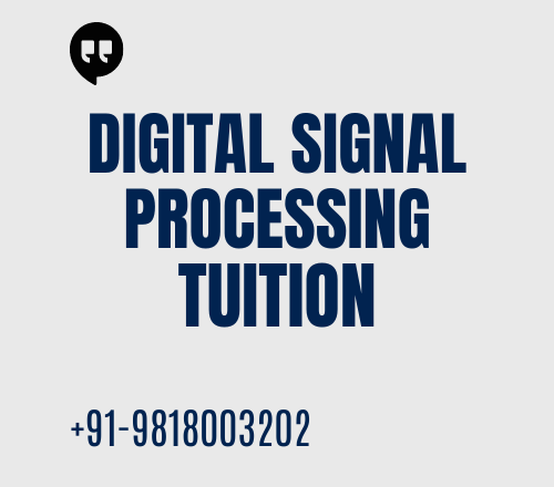 Digital Signal Processing Tuition Tuition